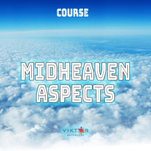 Midheaven-Aspects-Course