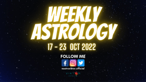 Weekly Astrology 17 - 23 oct 2022
