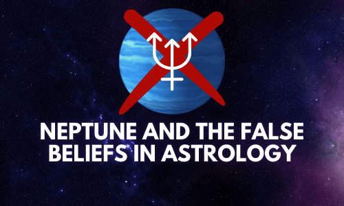 Neptune and the false beliefs in Astrology