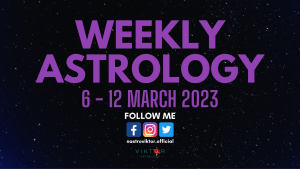 Weekly Astrology 6 Mar 2023