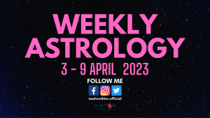 Weekly Astrology 3 April 2023