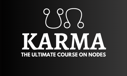 Karma – The Ultimate Course on Nodes