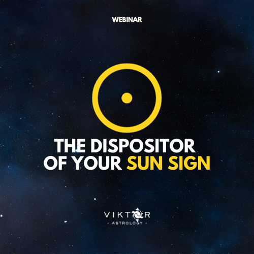 THE DISPOSITOR OF YOUR SUN SIGN