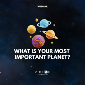 WHAT IS YOUR MOST IMPORTANT PLANET