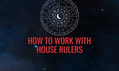 HOW TO WORK WITH HOUSE RULERS