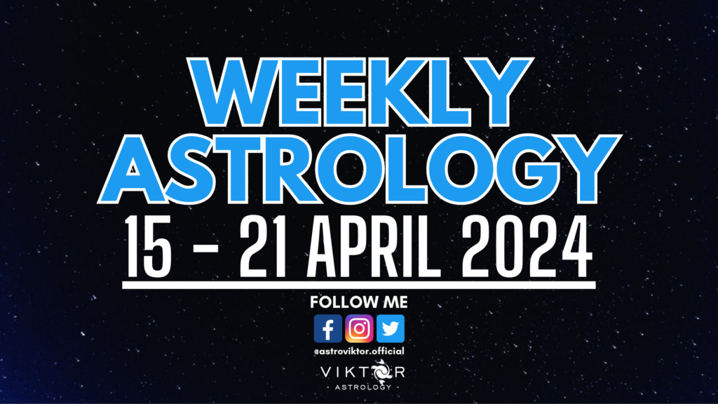 Aspect of the Week 15 – 21 April 2024 | AstroViktor.com