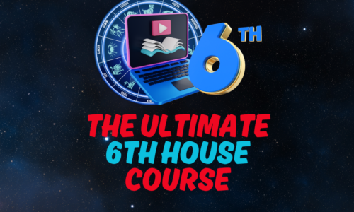THE ULTIMATE 6TH HOUSE COURSE