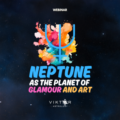 NEPTUNE AS THE PLANET OF GLAMOUR AND ART