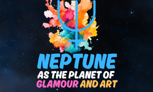 NEPTUNE AS THE PLANET OF GLAMOUR AND ART