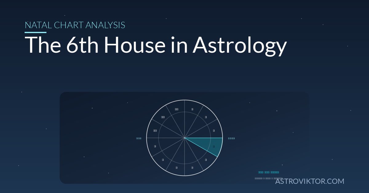 The 6th House in Astrology: Health, Work & Daily Routine